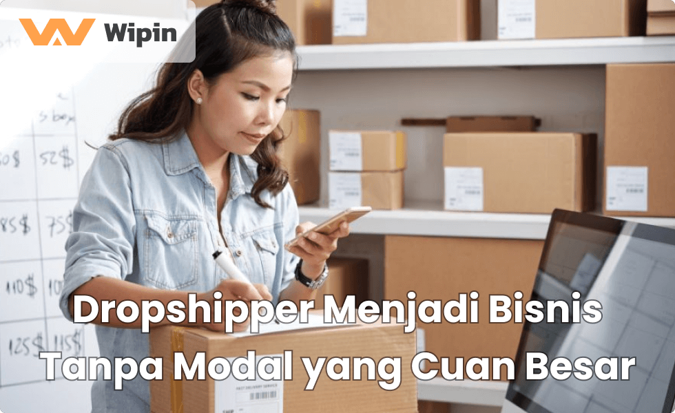 Dropshipper Menjadi Bisnis Tanpa Modal yang Cuan Besar