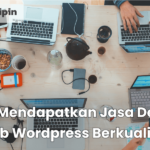 Tips Mendapatkan Jasa Desain Web Wordpress Berkualitas