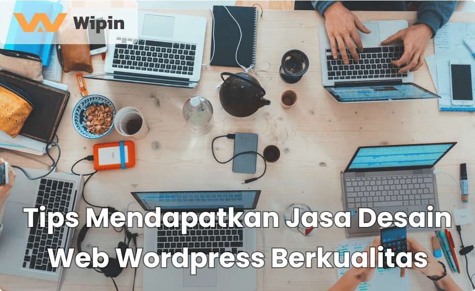 Tips Mendapatkan Jasa Desain Web Wordpress Berkualitas