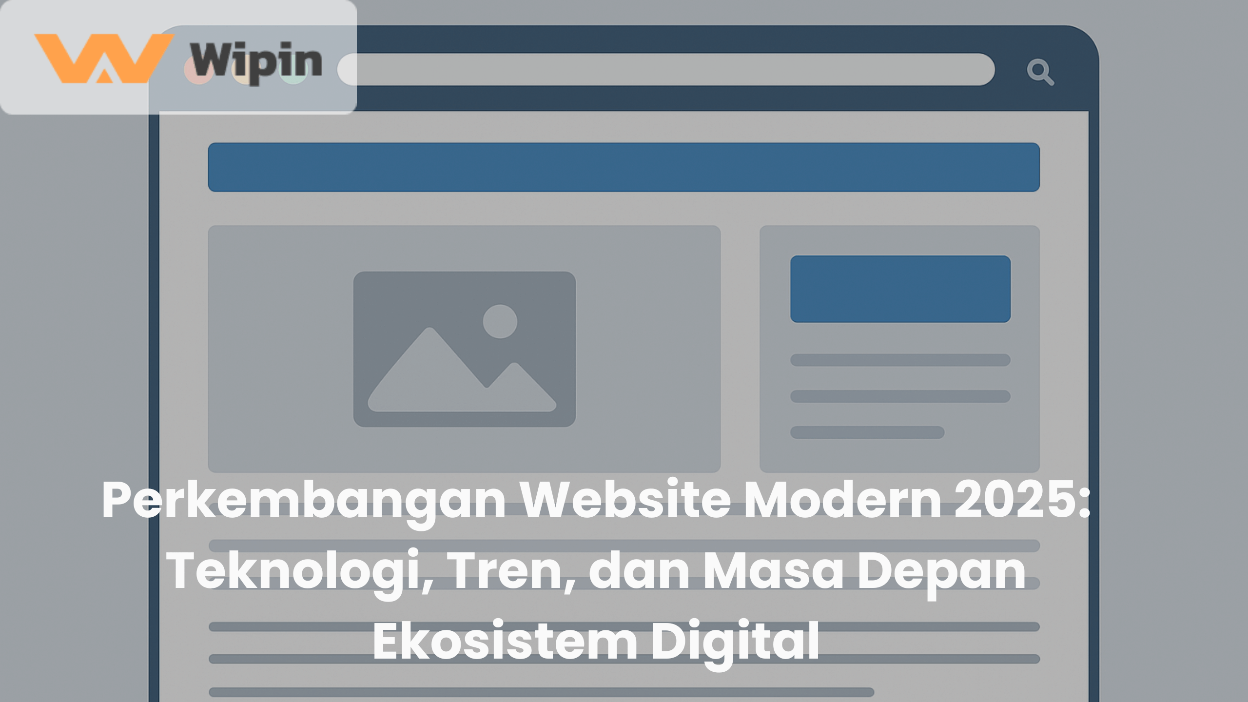 Perkembangan Website Modern 2025 Teknologi, Tren, dan Masa Depan Ekosistem Digital (1)