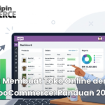 Cara Membuat Toko Online dengan WooCommerce: Panduan 2026