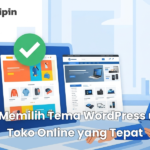 Cara Memilih Tema WordPress untuk Toko Online yang Tepat