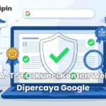 E-E-A-T SEO: Kunci Konten Website Dipercaya Google
