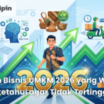 Tren Bisnis UMKM 2026 yang Wajib Diketahui agar Tidak Tertinggal