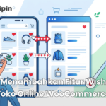 Cara Menambahkan Fitur Wishlist di Toko Online WooCommerce