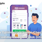 Cara Optimasi Halaman Checkout WooCommerce agar Tidak Ditinggal