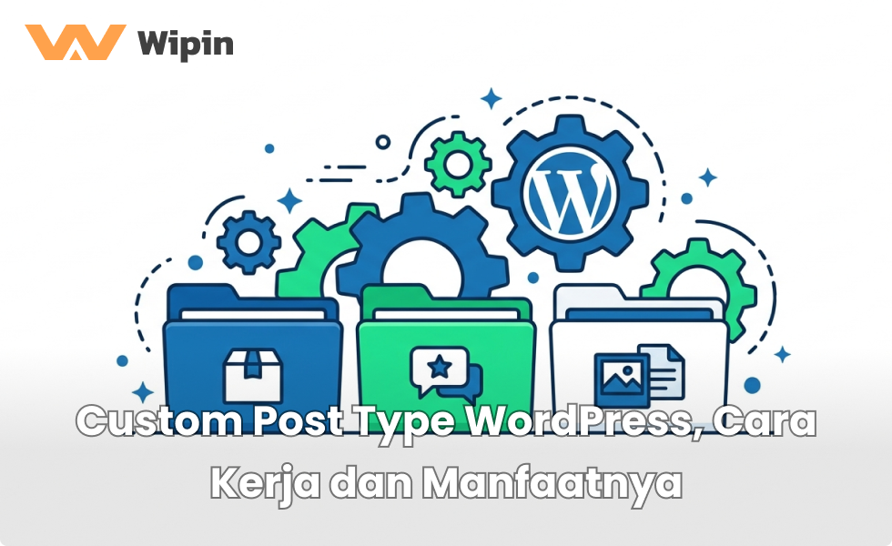 Custom Post Type WordPress, Cara Kerja dan Manfaatnya