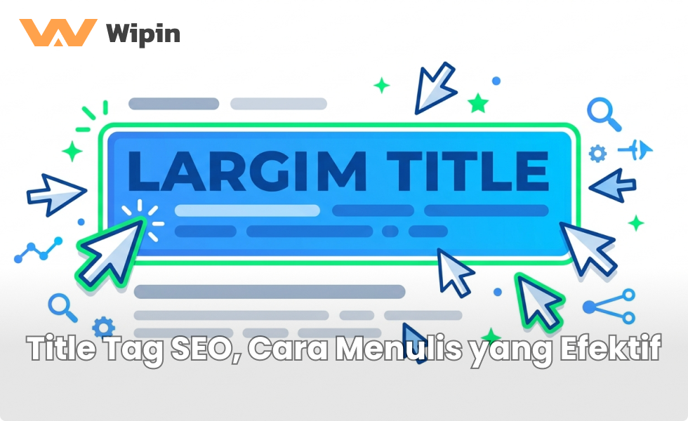 Title Tag SEO, Cara Menulis yang Efektif