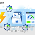 Plugin Cache WordPress, Cara Kerja dan Pilihannya