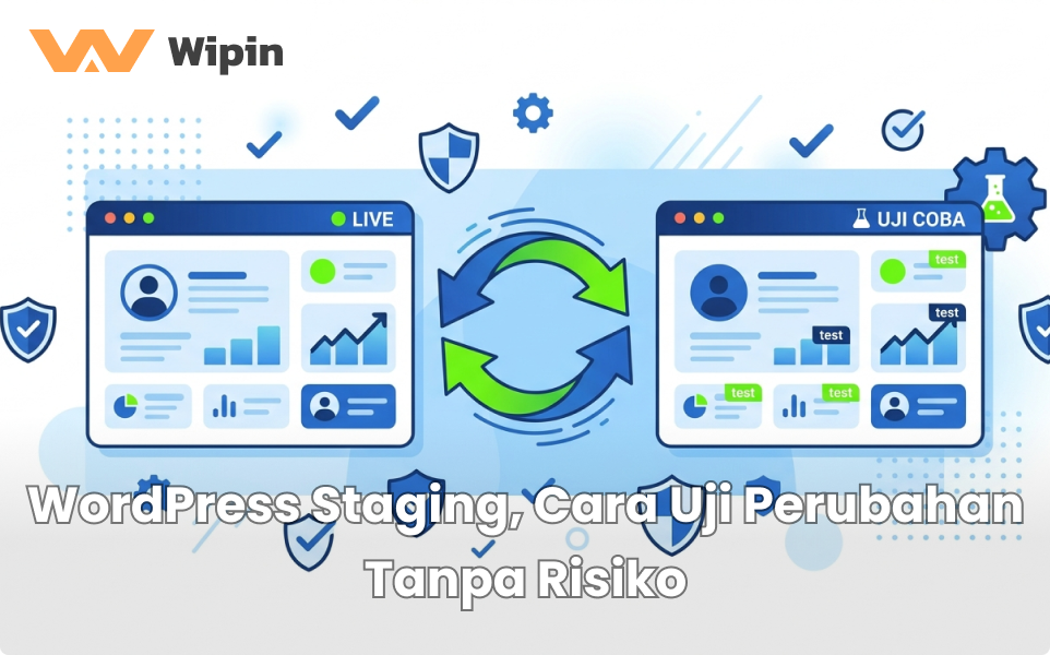 WordPress Staging, Cara Uji Perubahan Tanpa Risiko
